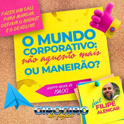 O mundo corporativo: Não aguento mais ou maneirão? T1 E4