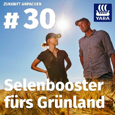 #30: Selenbooster für das Grünland