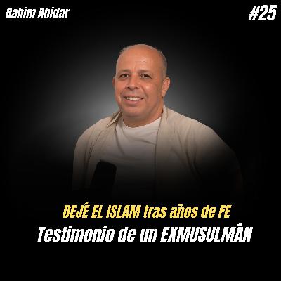 DEJÉ EL ISLAM tras años de FE | Testimonio de un EXMUSULMÁN