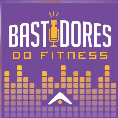 Bastidores do Fitness #10 - Bastidores do Bastidores
