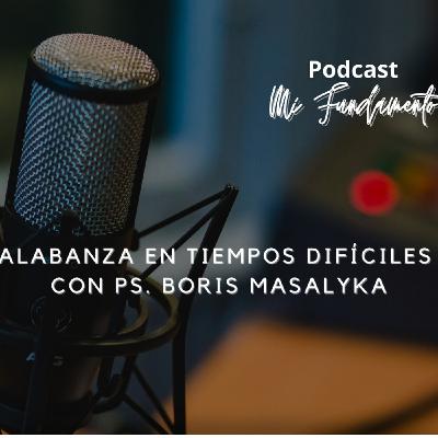 Podcast-Mi Fundamento 004: Alabanza en tiempos difíciles