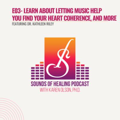 E03-Learn About Letting Music Help You Find Your Heart Coherence, And More E03-Learn About Letting Music Help You Find Your Heart Coherence, And More