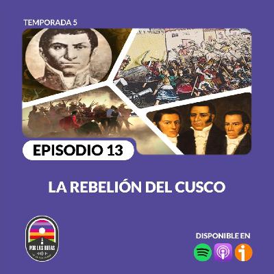 T5 E13: La Rebelión del Cusco