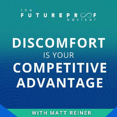 Discomfort Is Your Competitive Advantage