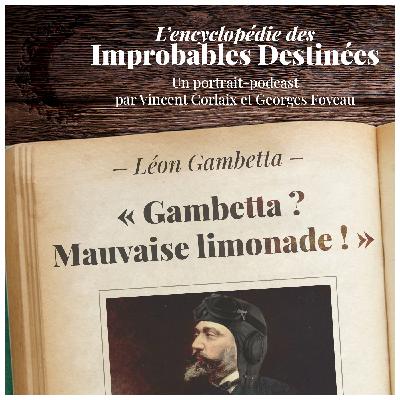 Gambetta ? Mauvaise limonade !