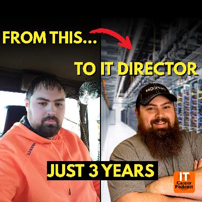 100: I Became an IT Director with ZERO Degree or Certs