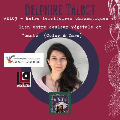 Delphine Talbot - Entre territoires chromatiques et lien entre couleur végétale et "santé" (Color and Care) Delphine Talbot - Entre territoires chromatiques et lien entre couleur végétale et "santé" (Color and Care)