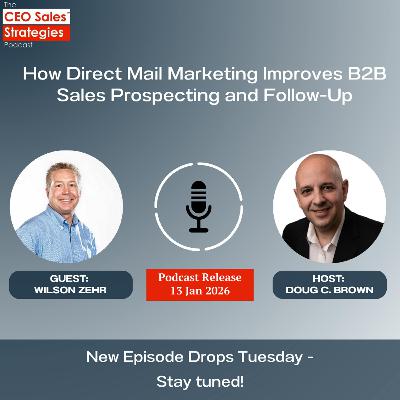 How Direct Mail Marketing Improves B2B Sales Prospecting and Follow-Up [Episode 220]