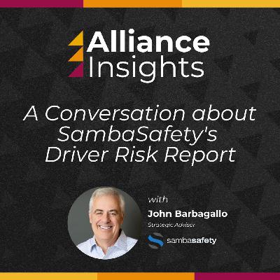 A Conversation with John Barbagallo about Samba Safety's Driver Risk Report A Conversation with John Barbagallo about Samba Safety's Driver Risk Report