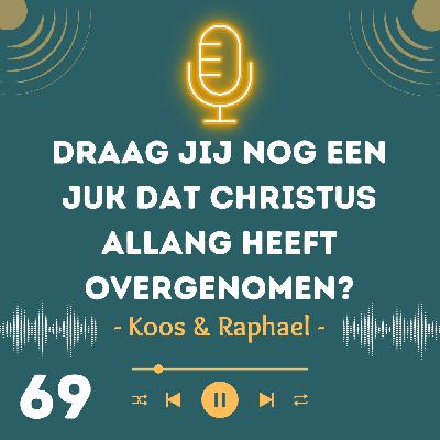 Draag jij nog een juk dat Christus allang heeft overgenomen?
