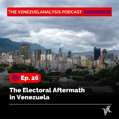 The Electoral Aftermath in Venezuela The Electoral Aftermath in Venezuela