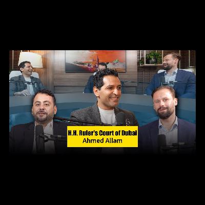HH Ruler's Court Ahmed Allam, Financial Expert, Podcast with Anton Golub & Demetrios Zamboglou – 13