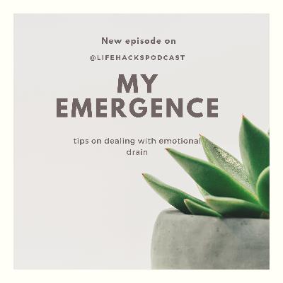 My Emergence- dealing with Emotional drain