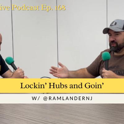 Lockin’ Hubs and Goin’ W/ @RamLanderNJ | The Dirt Drive Podcast | Ep. 169