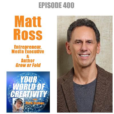 Matt Ross, Entrepreneur, Media Executive, and Author of Grow or Fold