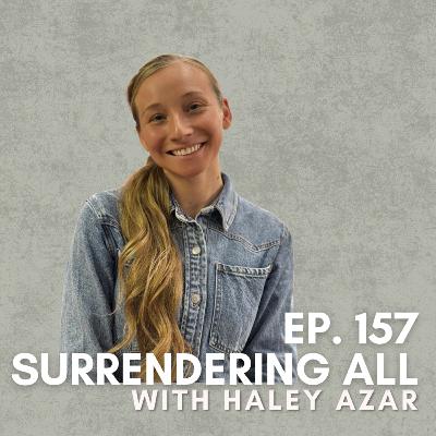 Surrendering All with Haley Azar