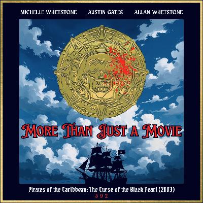 #392: Pirates of the Caribbean: The Curse of the Black Pearl