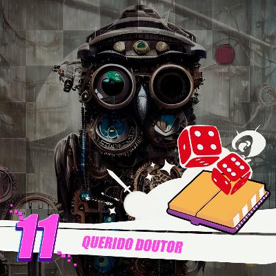 RPG SteamPunk EP 11: Querido Doutor
