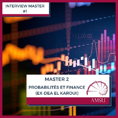 Interview Master #1 : Arthur au Master 2 Probabilités et Finance (ex DEA El Karoui). Interview Master #1 : Arthur au Master 2 Probabilités et Finance (ex DEA El Karoui).