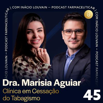 Ep #45 - Clínica de Cessação do Tabagismo | Dra. Marísia Aguiar e Inácio Louvain Ep #45 - Clínica de Cessação do Tabagismo | Dra. Marísia Aguiar e Inácio Louvain