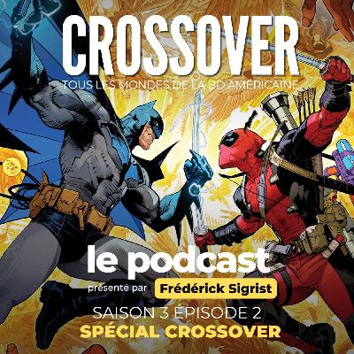 Crossover S3E2 : Les crossovers culte de la pop culture