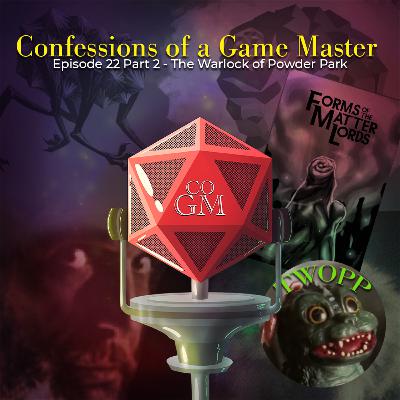 Episode 22(Part 2) - The Warlock of Powder Park