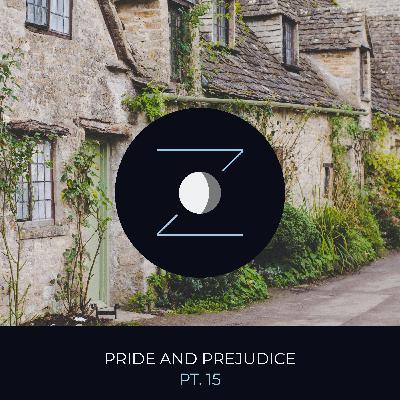 Pride and Prejudice pt. 15