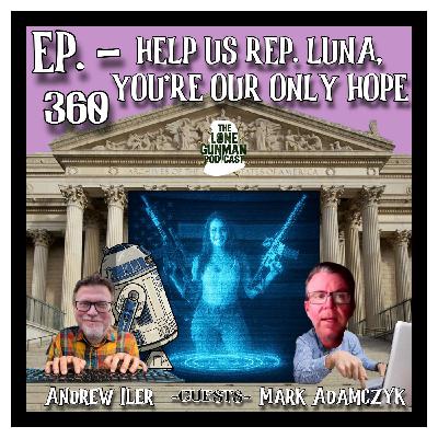 JFK ASSASSINATION - EP. 360 - Help Us Rep Luna, You're Our Only Hope