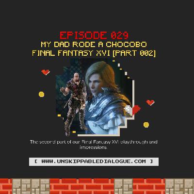 Episode 29 - FFXVI [Part Two]