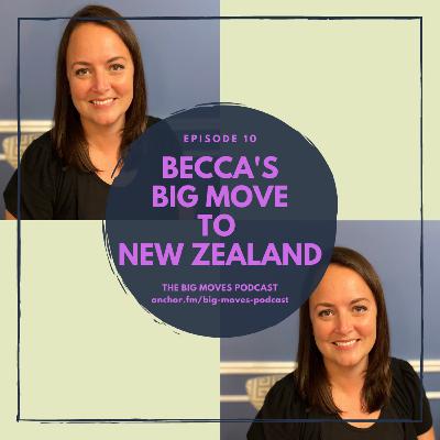 10. Becca’s Big Move to New Zealand 10. Becca’s Big Move to New Zealand