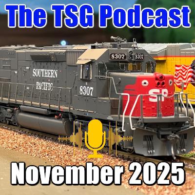 Episode 95: TSG Multimedia Audio Podcast November 2025 All Things Trains Episode 95: TSG Multimedia Audio Podcast November 2025 All Things Trains