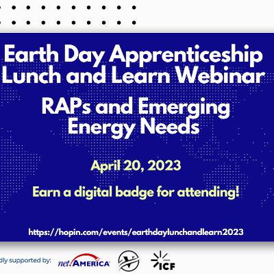 Earth Day Lunch and Learn: RAPs and Emerging Energy Needs Earth Day Lunch and Learn: RAPs and Emerging Energy Needs