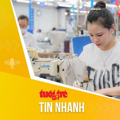 Tin tức sáng 6-10: Bộ Nội vụ đang đề xuất tăng lương tối thiểu vùng 7,2%