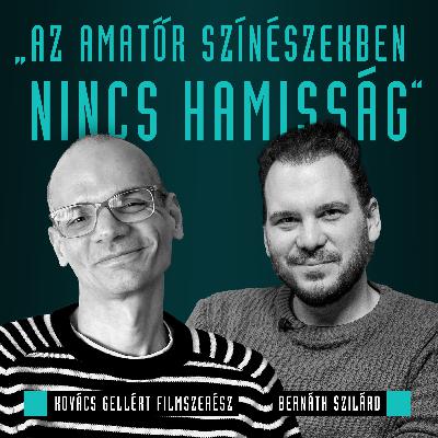 Az amatőr színészekben nincs hamisság / Bernáth Szilárd & Kovács Gellért / Mozinet Nagylátószög Az amatőr színészekben nincs hamisság / Bernáth Szilárd & Kovács Gellért / Mozinet Nagylátószög