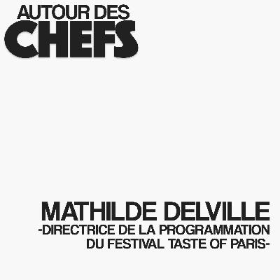 Mathilde Delville - Directrice de la programmation du Festival Taste of Paris