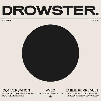 Une conversation avec Émilie Perreault (l'art comme remède, être spectateur et les subventions) - 041