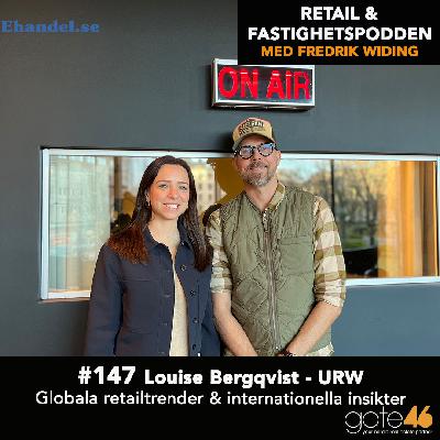 147. Louise Bergqvist - URW / Globala retailtrender & internationella insikter 147. Louise Bergqvist - URW / Globala retailtrender & internationella insikter