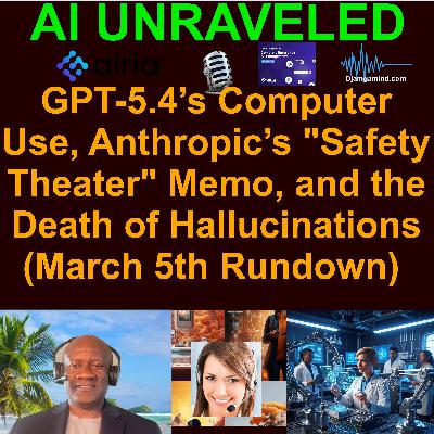 [FULL RUNDOWN] GPT-5.4’s Computer Use, Anthropic’s "Safety Theater" Memo, and the Death of Hallucinations (March 5th Rundown)