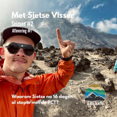 #11 Waarom Sietse Visser na 16 dagen al stopte met de PCT?