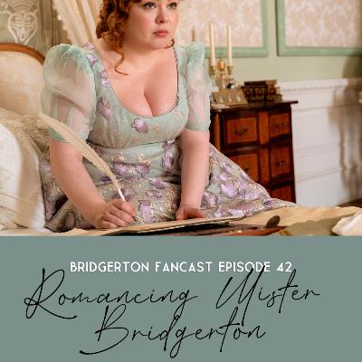 Episode 42: Romancing Mister Bridgerton
