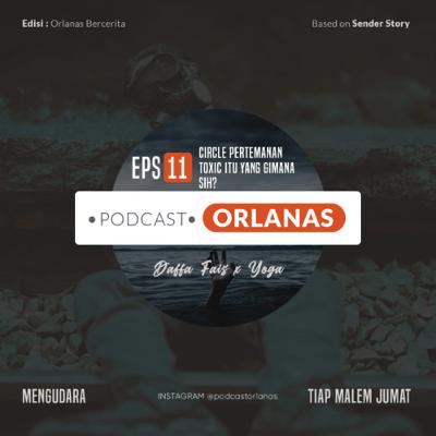Eps 11 - Circle Pertemanan Toxic Itu Yang Gimana Sih?