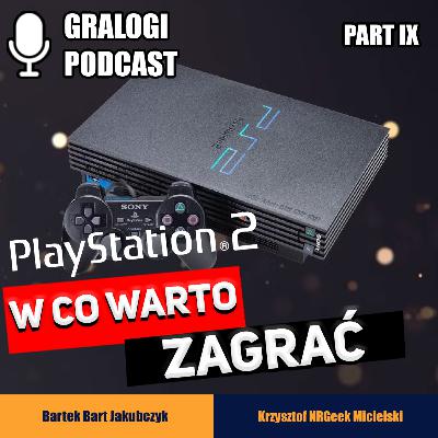 Gralogi 32 - W co zagrać na Playstation 2? Gralogi 32 - W co zagrać na Playstation 2?