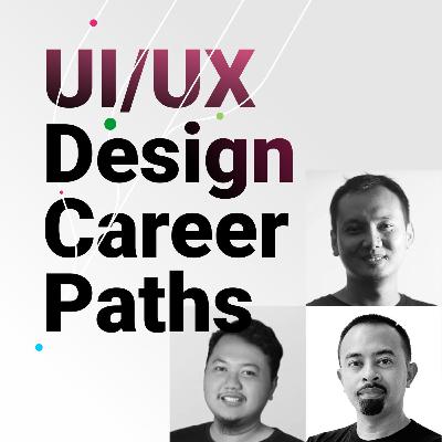 UI/UX Career Paths With Borrys, Yoki & Piko UI/UX Career Paths With Borrys, Yoki & Piko