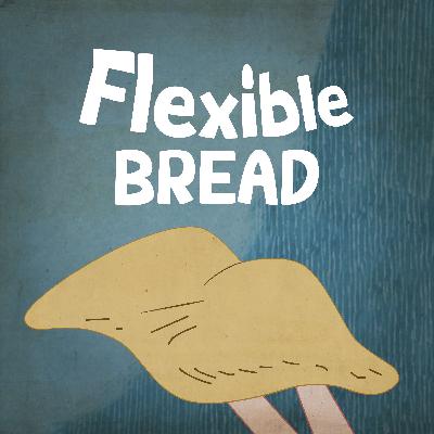 63. Flexible bread