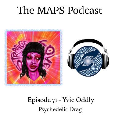 Episode 71 - Yvie Oddly, Psychedelic Drag Episode 71 - Yvie Oddly, Psychedelic Drag