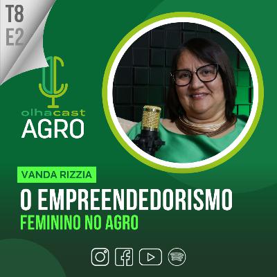O EMPREENDEDORISMO FEMININO NO AGRO O EMPREENDEDORISMO FEMININO NO AGRO