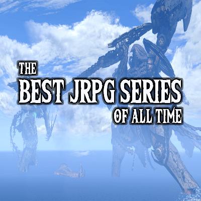 The Best JRPG Series of All Times