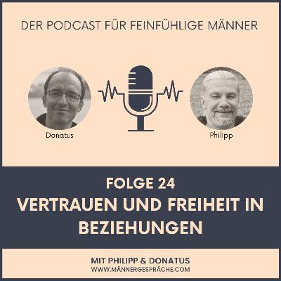 #24 Vertrauen und Freiheit in Beziehungen #24 Vertrauen und Freiheit in Beziehungen