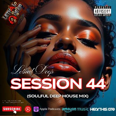 Session 44 (Soulful Deep House)