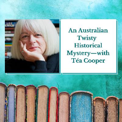 Téa Cooper—An Australian Twisty Historical Mystery